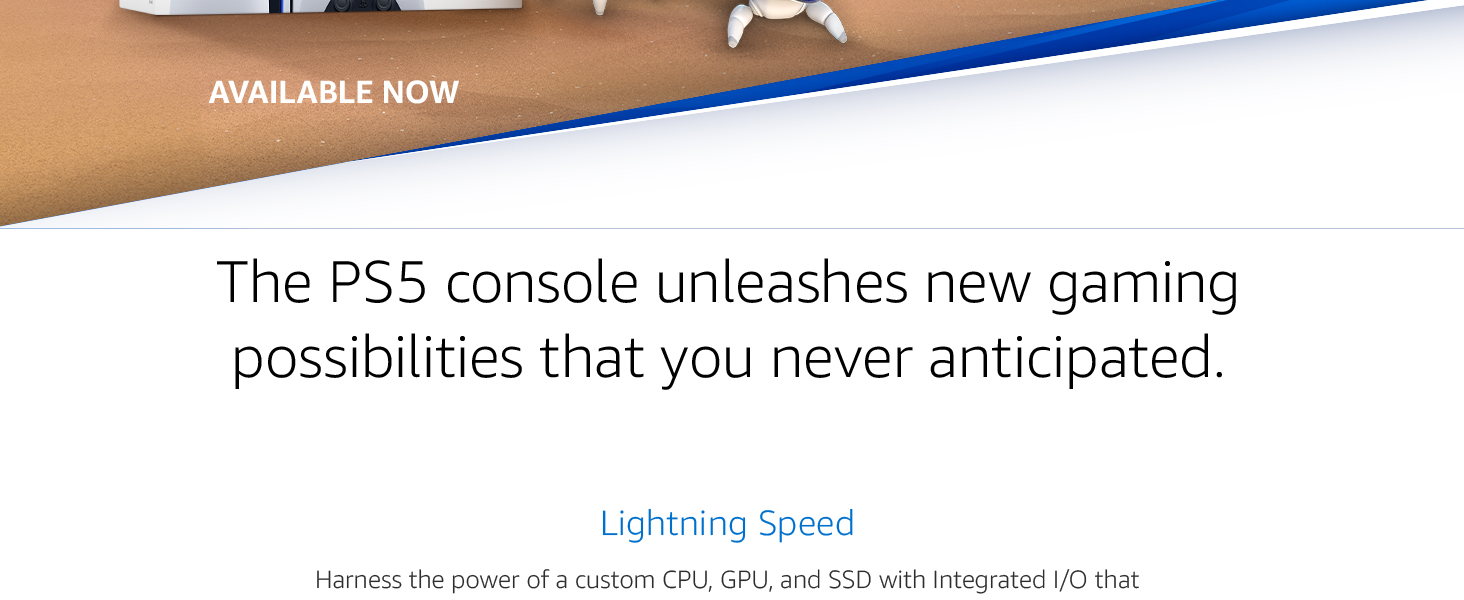 The PS5 Console unleashes new gaming possibilities that you never anticipated